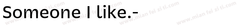 Someone I like.字体转换